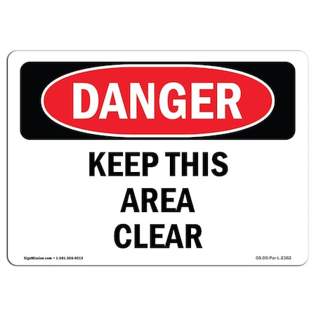 Signmission OSHA Danger Sign, Keep This Area Clear, 10in X 7in Rigid Plastic, 7" W, 10" L, Landscape OS-DS-P-710-L-2382